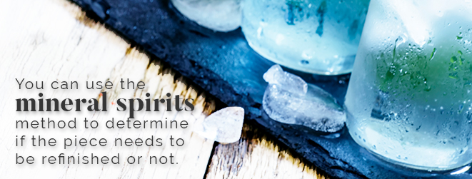 Mineral Spirits Method to Evaluate if Wood Needs Refinished You can use the mineral spirits method